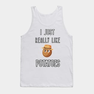 I Just Really Like Potatoes - Funny Potato gift Tank Top